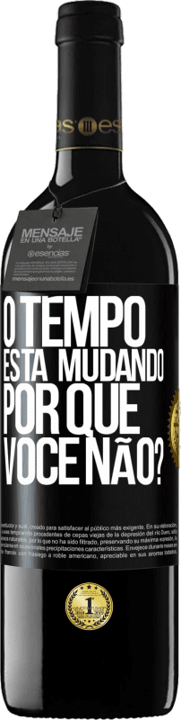 39,95 € Envio grátis | Vinho tinto Edição RED MBE Reserva O tempo está mudando Por que você não? Etiqueta Preta. Etiqueta personalizável Reserva 12 Meses Colheita 2015 Tempranillo