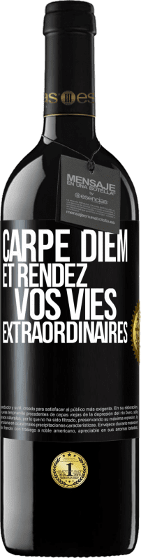 39,95 € Envoi gratuit | Vin rouge Édition RED MBE Réserve Carpe Diem et rendez vos vies extraordinaires Étiquette Noire. Étiquette personnalisable Réserve 12 Mois Récolte 2014 Tempranillo