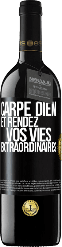 39,95 € Envoi gratuit | Vin rouge Édition RED MBE Réserve Carpe Diem et rendez vos vies extraordinaires Étiquette Noire. Étiquette personnalisable Réserve 12 Mois Récolte 2015 Tempranillo