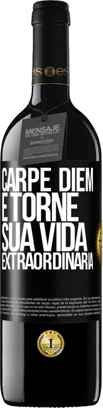 39,95 € Envio grátis | Vinho tinto Edição RED MBE Reserva Carpe Diem e torne sua vida extraordinária Etiqueta Preta. Etiqueta personalizável Reserva 12 Meses Colheita 2015 Tempranillo