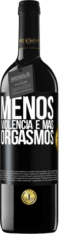 39,95 € Envio grátis | Vinho tinto Edição RED MBE Reserva Menos violência e mais orgasmos Etiqueta Preta. Etiqueta personalizável Reserva 12 Meses Colheita 2015 Tempranillo