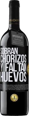 39,95 € Envío gratis | Vino Tinto Edición RED MBE Reserva Sobran chorizos y faltan huevos Etiqueta Negra. Etiqueta personalizable Reserva 12 Meses Cosecha 2014 Tempranillo