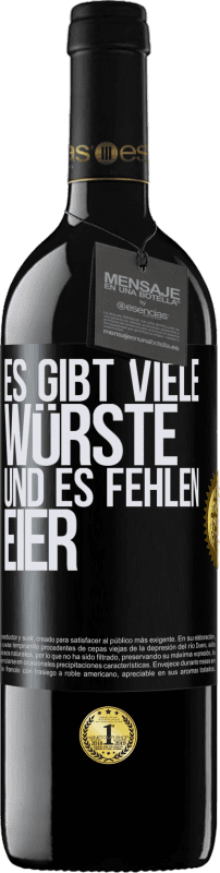 39,95 € Kostenloser Versand | Rotwein RED Ausgabe MBE Reserve Es gibt viele Würste und es fehlen Eier Schwarzes Etikett. Anpassbares Etikett Reserve 12 Monate Ernte 2015 Tempranillo