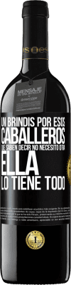 39,95 € Envío gratis | Vino Tinto Edición RED MBE Reserva Un brindis por esos caballeros que saben decir No necesito otra, ella lo tiene todo Etiqueta Negra. Etiqueta personalizable Reserva 12 Meses Cosecha 2014 Tempranillo