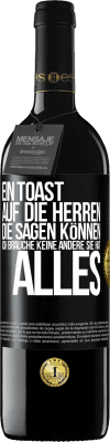 39,95 € Kostenloser Versand | Rotwein RED Ausgabe MBE Reserve Ein Toast auf die Herren, die sagen können: Ich brauche keine andere, sie hat alles Schwarzes Etikett. Anpassbares Etikett Reserve 12 Monate Ernte 2014 Tempranillo