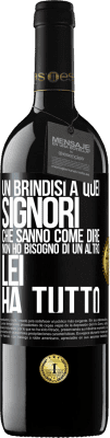 39,95 € Spedizione Gratuita | Vino rosso Edizione RED MBE Riserva Un brindisi a quei signori che sanno come dire Non ho bisogno di un altro, lei ha tutto Etichetta Nera. Etichetta personalizzabile Riserva 12 Mesi Raccogliere 2014 Tempranillo