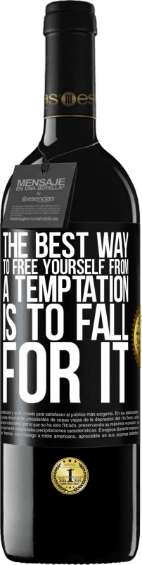 39,95 € Free Shipping | Red Wine RED Edition MBE Reserve The best way to free yourself from a temptation is to fall for it Black Label. Customizable label Reserve 12 Months Harvest 2016 Tempranillo