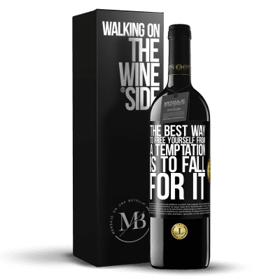 «The best way to free yourself from a temptation is to fall for it» RED Edition MBE Reserve
