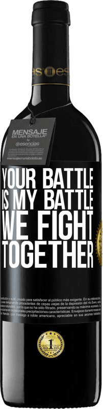 39,95 € Free Shipping | Red Wine RED Edition MBE Reserve Your battle is my battle. We fight together Black Label. Customizable label Reserve 12 Months Harvest 2014 Tempranillo