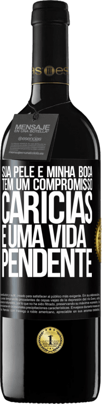 39,95 € Envio grátis | Vinho tinto Edição RED MBE Reserva Sua pele e minha boca têm um compromisso, carícias e uma vida pendente Etiqueta Preta. Etiqueta personalizável Reserva 12 Meses Colheita 2015 Tempranillo