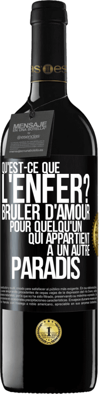 39,95 € Envoi gratuit | Vin rouge Édition RED MBE Réserve Qu'est-ce que l'enfer? Brûler d'amour pour quelqu'un qui appartient à un autre paradis Étiquette Noire. Étiquette personnalisable Réserve 12 Mois Récolte 2015 Tempranillo