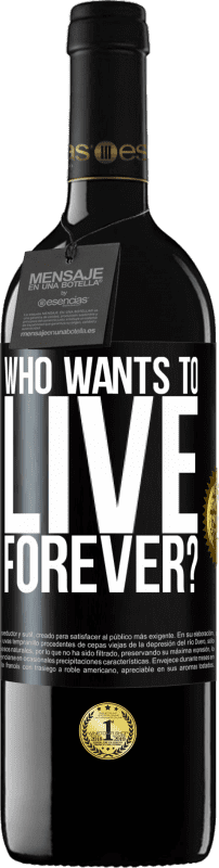 39,95 € Free Shipping | Red Wine RED Edition MBE Reserve who wants to live forever? Black Label. Customizable label Reserve 12 Months Harvest 2014 Tempranillo