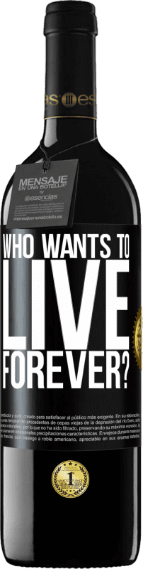 39,95 € Free Shipping | Red Wine RED Edition MBE Reserve who wants to live forever? Black Label. Customizable label Reserve 12 Months Harvest 2015 Tempranillo