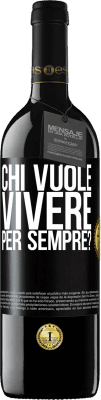 39,95 € Spedizione Gratuita | Vino rosso Edizione RED MBE Riserva chi vuole vivere per sempre? Etichetta Nera. Etichetta personalizzabile Riserva 12 Mesi Raccogliere 2014 Tempranillo