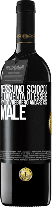 39,95 € Spedizione Gratuita | Vino rosso Edizione RED MBE Riserva Nessuno sciocco si lamenta di essere. Non dovrebbero andare così male Etichetta Nera. Etichetta personalizzabile Riserva 12 Mesi Raccogliere 2015 Tempranillo