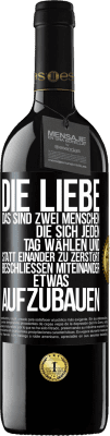 39,95 € Kostenloser Versand | Rotwein RED Ausgabe MBE Reserve Die Liebe, das sind zwei Menschen, die sich jeden Tag wählen und statt einander zu zerstört, beschließen miteinander etwas auf Schwarzes Etikett. Anpassbares Etikett Reserve 12 Monate Ernte 2014 Tempranillo