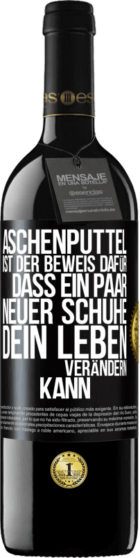 39,95 € Kostenloser Versand | Rotwein RED Ausgabe MBE Reserve Aschenputtel ist der Beweis dafür, dass ein Paar neuer Schuhe dein Leben verändern kann Schwarzes Etikett. Anpassbares Etikett Reserve 12 Monate Ernte 2015 Tempranillo