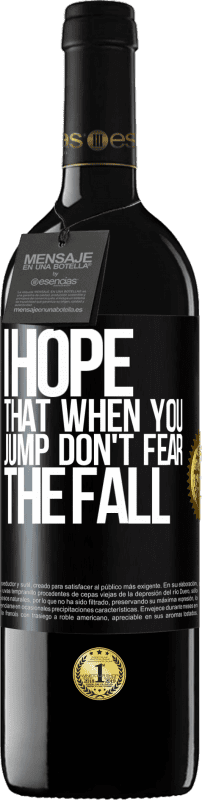 39,95 € 免费送货 | 红酒 RED版 MBE 预订 我希望当你跳时不要害怕跌倒 黑标. 可自定义的标签 预订 12 个月 收成 2016 Tempranillo