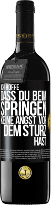 39,95 € Kostenloser Versand | Rotwein RED Ausgabe MBE Reserve Ich hoffe, dass du beim Springen keine Angst vor dem Sturz hast Schwarzes Etikett. Anpassbares Etikett Reserve 12 Monate Ernte 2014 Tempranillo