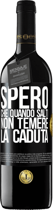 39,95 € Spedizione Gratuita | Vino rosso Edizione RED MBE Riserva Spero che quando salti non temere la caduta Etichetta Nera. Etichetta personalizzabile Riserva 12 Mesi Raccogliere 2015 Tempranillo