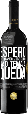 39,95 € Envio grátis | Vinho tinto Edição RED MBE Reserva Espero que quando você pular, não tema a queda Etiqueta Preta. Etiqueta personalizável Reserva 12 Meses Colheita 2015 Tempranillo