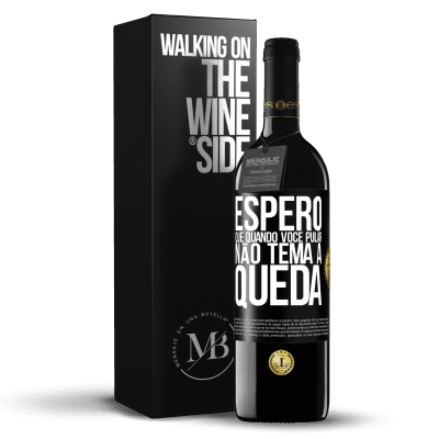 «Espero que quando você pular, não tema a queda» Edição RED MBE Reserva