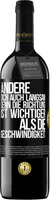 39,95 € Kostenloser Versand | Rotwein RED Ausgabe MBE Reserve Ändere dich, auch langsam, denn die Richtung ist wichtiger als die Geschwindigkeit Schwarzes Etikett. Anpassbares Etikett Reserve 12 Monate Ernte 2015 Tempranillo