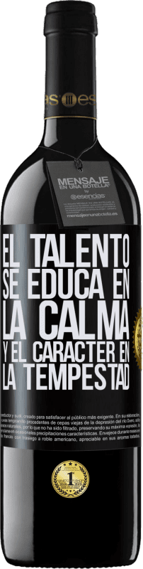 39,95 € Envío gratis | Vino Tinto Edición RED MBE Reserva El talento se educa en la calma y el carácter en la tempestad Etiqueta Negra. Etiqueta personalizable Reserva 12 Meses Cosecha 2015 Tempranillo