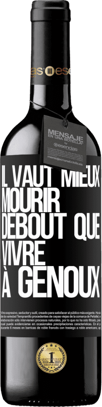 39,95 € Envoi gratuit | Vin rouge Édition RED MBE Réserve Il vaut mieux mourir debout que vivre à genoux Étiquette Noire. Étiquette personnalisable Réserve 12 Mois Récolte 2015 Tempranillo