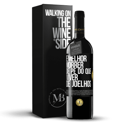 «É melhor morrer de pé do que viver de joelhos» Edição RED MBE Reserva