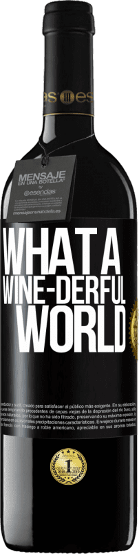 39,95 € 送料無料 | 赤ワイン REDエディション MBE 予約する What a wine-derful world ブラックラベル. カスタマイズ可能なラベル 予約する 12 月 収穫 2015 Tempranillo