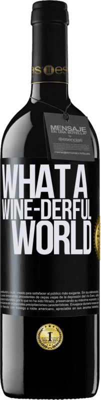 39,95 € Kostenloser Versand | Rotwein RED Ausgabe MBE Reserve What a wine-derful world Schwarzes Etikett. Anpassbares Etikett Reserve 12 Monate Ernte 2014 Tempranillo