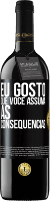 39,95 € Envio grátis | Vinho tinto Edição RED MBE Reserva Eu gosto que você assuma as consequências Etiqueta Preta. Etiqueta personalizável Reserva 12 Meses Colheita 2015 Tempranillo