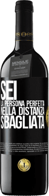 39,95 € Spedizione Gratuita | Vino rosso Edizione RED MBE Riserva Sei la persona perfetta nella distanza sbagliata Etichetta Nera. Etichetta personalizzabile Riserva 12 Mesi Raccogliere 2015 Tempranillo