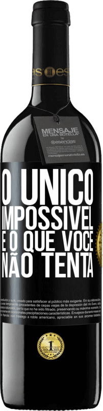 39,95 € Envio grátis | Vinho tinto Edição RED MBE Reserva O único impossível é o que você não tenta Etiqueta Preta. Etiqueta personalizável Reserva 12 Meses Colheita 2015 Tempranillo