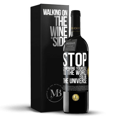 «Stop comparing yourself to the world, you are the universe» RED Edition MBE Reserve