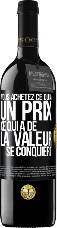 39,95 € Envoi gratuit | Vin rouge Édition RED MBE Réserve Vous achetez ce qui a un prix. Ce qui a de la valeur se conquiert Étiquette Noire. Étiquette personnalisable Réserve 12 Mois Récolte 2015 Tempranillo