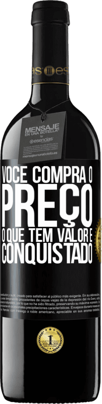 39,95 € Envio grátis | Vinho tinto Edição RED MBE Reserva Você compra o preço. O que tem valor é conquistado Etiqueta Preta. Etiqueta personalizável Reserva 12 Meses Colheita 2015 Tempranillo