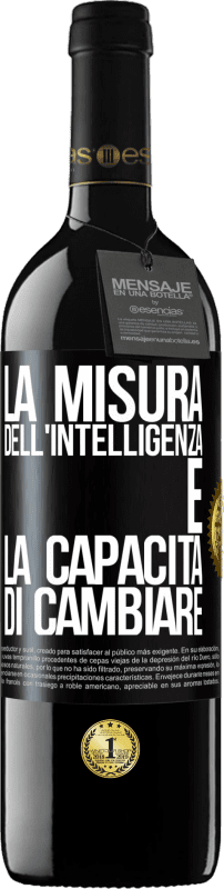 39,95 € Spedizione Gratuita | Vino rosso Edizione RED MBE Riserva La misura dell'intelligenza è la capacità di cambiare Etichetta Nera. Etichetta personalizzabile Riserva 12 Mesi Raccogliere 2015 Tempranillo