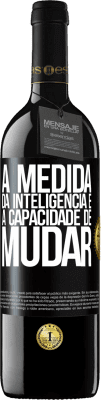39,95 € Envio grátis | Vinho tinto Edição RED MBE Reserva A medida da inteligência é a capacidade de mudar Etiqueta Preta. Etiqueta personalizável Reserva 12 Meses Colheita 2016 Tempranillo