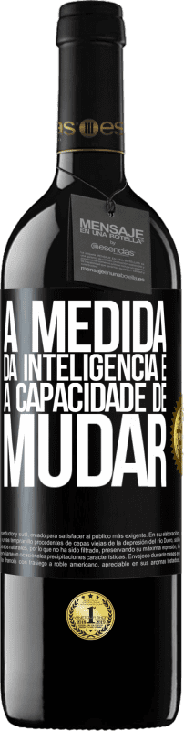 39,95 € Envio grátis | Vinho tinto Edição RED MBE Reserva A medida da inteligência é a capacidade de mudar Etiqueta Preta. Etiqueta personalizável Reserva 12 Meses Colheita 2015 Tempranillo