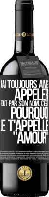 39,95 € Envoi gratuit | Vin rouge Édition RED MBE Réserve J'ai toujours aimé appeler tout par son nom, c'est pourquoi je t'appelle amour Étiquette Noire. Étiquette personnalisable Réserve 12 Mois Récolte 2014 Tempranillo