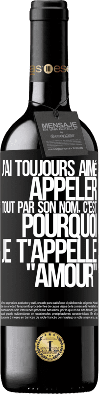 39,95 € Envoi gratuit | Vin rouge Édition RED MBE Réserve J'ai toujours aimé appeler tout par son nom, c'est pourquoi je t'appelle amour Étiquette Noire. Étiquette personnalisable Réserve 12 Mois Récolte 2015 Tempranillo