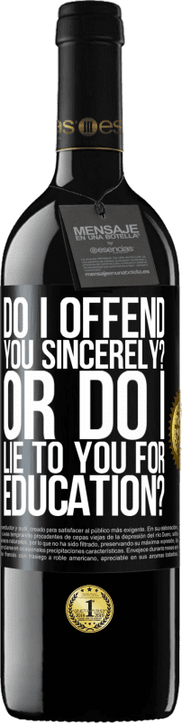 39,95 € Free Shipping | Red Wine RED Edition MBE Reserve do I offend you sincerely? Or do I lie to you for education? Black Label. Customizable label Reserve 12 Months Harvest 2014 Tempranillo