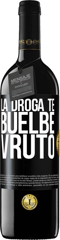 39,95 € 免费送货 | 红酒 RED版 MBE 预订 La droga te buelbe vruto 黑标. 可自定义的标签 预订 12 个月 收成 2014 Tempranillo