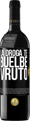 39,95 € Envoi gratuit | Vin rouge Édition RED MBE Réserve La drogue te rends invécile Étiquette Noire. Étiquette personnalisable Réserve 12 Mois Récolte 2015 Tempranillo