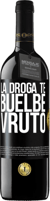 39,95 € Envio grátis | Vinho tinto Edição RED MBE Reserva La droga te buelbe vruto Etiqueta Preta. Etiqueta personalizável Reserva 12 Meses Colheita 2015 Tempranillo