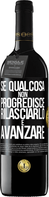 39,95 € Spedizione Gratuita | Vino rosso Edizione RED MBE Riserva Se qualcosa non progredisce, rilasciarlo e avanzare Etichetta Nera. Etichetta personalizzabile Riserva 12 Mesi Raccogliere 2015 Tempranillo