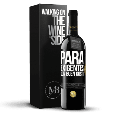 «Para exigentes con buen gusto» Edición RED MBE Reserva