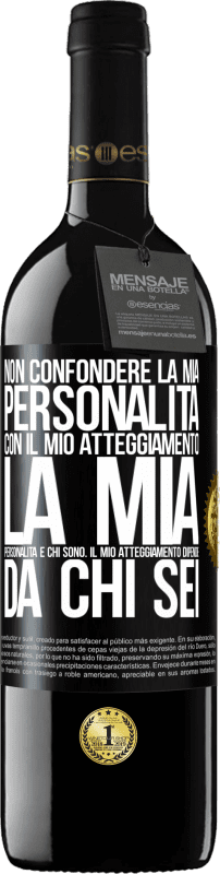 39,95 € Spedizione Gratuita | Vino rosso Edizione RED MBE Riserva Non confondere la mia personalità con il mio atteggiamento. La mia personalità è chi sono. Il mio atteggiamento dipende da Etichetta Nera. Etichetta personalizzabile Riserva 12 Mesi Raccogliere 2015 Tempranillo